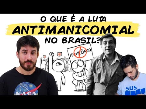 O QUE É A LUTA ANTIMANICOMIAL NO BRASIL?