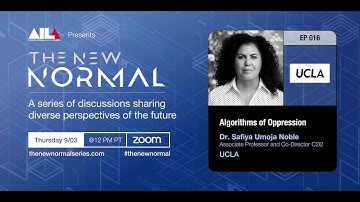 The New Normal: EP016: Algorithms of Oppression by Dr. Safiya Umoja Noble