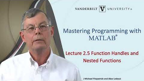Mastering Programming with MATLAB: (5) Function Handles and Nested Functions