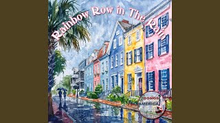 Rainbow Row in The Rain (Alternative, Pop-Rock, Version I)