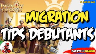 MIGRATION & TIPS DU DEBUTANTS ! INFINITY KINGDOM