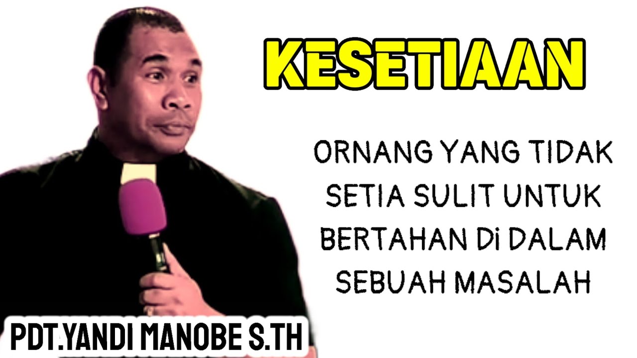 PDT.YANDI MANOBE S.TH || KHOTBAH TENTANG KESETIAAN ,