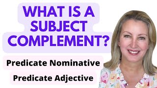 What is a Subject Complement: Predicate Nominative and Predicate Adjective