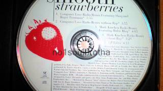 Smooth "Strawberries" (Computer Love Radio Remix w/o Rap)