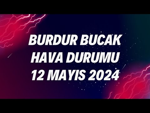 Burdur Bucak 15 Günlük Hava Durumu - 12 Mayıs 2024