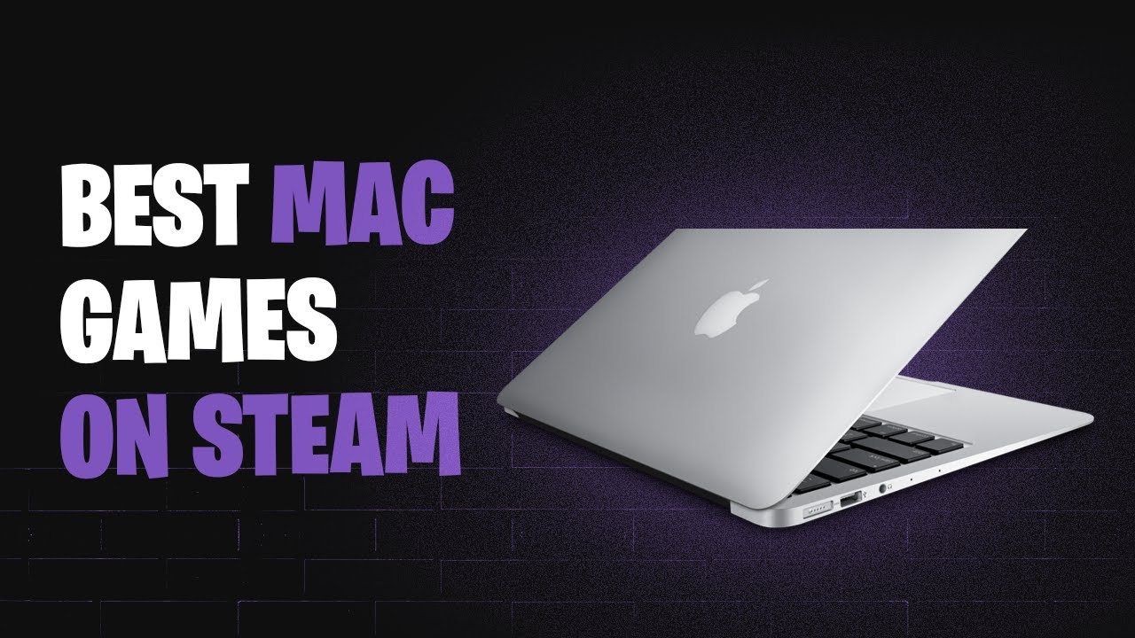 What are the best games for mac on steam