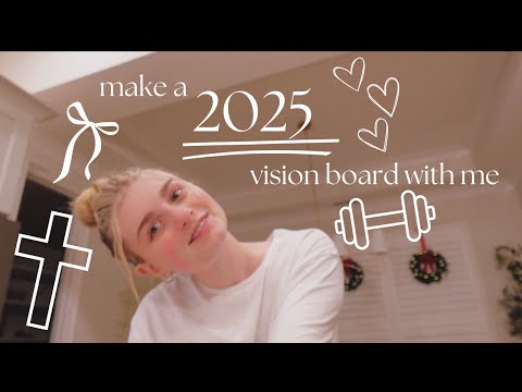 MAKE A 2025 VISION BOARD WITH ME