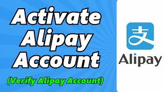 How To Activate Alipay Account Verify Alipay Account