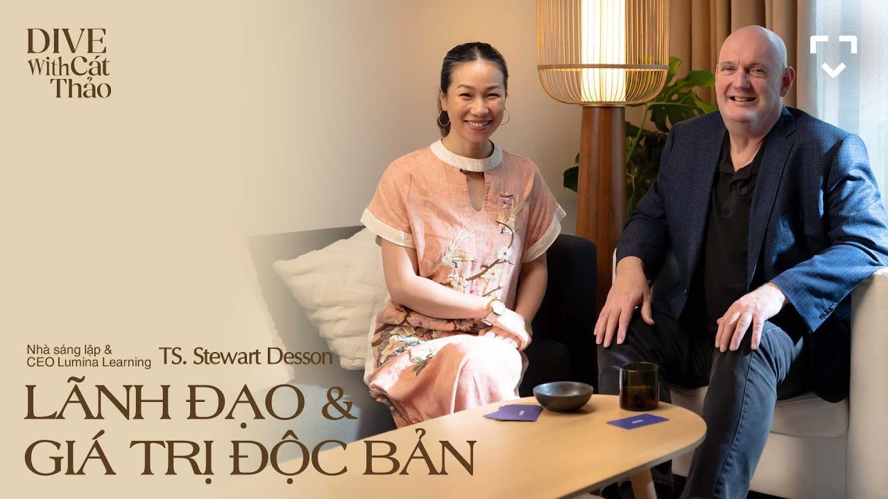 Hành trình hiểu biết và tôn vinh sự đối lập - TS. Stewart Desson, Nhà sáng lập & CEO Lumina Learning Hành trình hiểu biết và tôn vinh sự đối lập - TS. Stewart Desson, Nhà sáng lập & CEO Lumina Learning