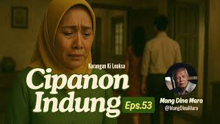 Download Lagu CIPANON INDUNG Eps.53 Carita Sunda Mang Dina Mara @MangDinaMara  MP3