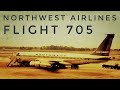 &quot;Turbulence and Tenacity&quot; (Northwest Airlines Flight 705)