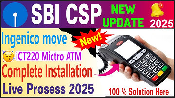 sbi csp ingenico move  Micro ATM Complete Installation Process 2025,SBI CSP NEW UPDATE 2025