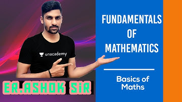 BASIC OF MATH DAY 1 || ZERO TO HERO || Er. Ashok Sir || Fundamentals of Math for beginners