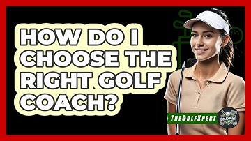 How Do I Choose The Right Golf Coach? - The Golf Xpert