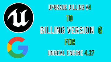 Upgrade Unreal engine Billing Version to 6 | Fix google play billing version requirement UE 4.27