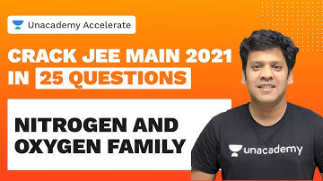 Crack JEE Main 2021 in 25 Questions | Nitrogen & Oxygen Family | PMS Sir | Unacademy Accelerate
