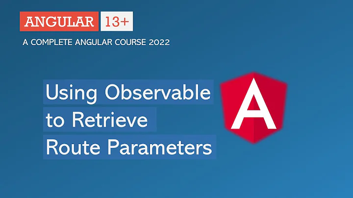 Using Observable to Retrieve Route Parameter | Angular Routing | Angular 13+