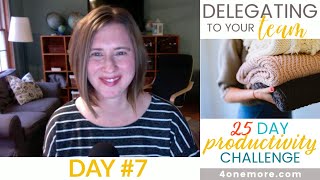 Delegating To Your Team - Day Of The 25 Day Productivity Challenge