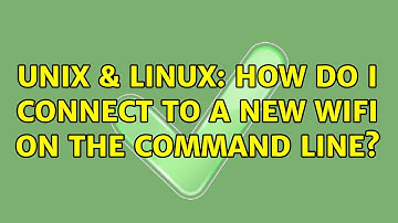 Unix & Linux: How do I connect to a new wifi on the command line? (2 Solutions!!)