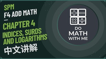 中文讲解 SPM F$ KSSM Add Math Chapter 4 Indices, Surds and Logarithms | Bab 4 Indeks, Surd dan Logaritma