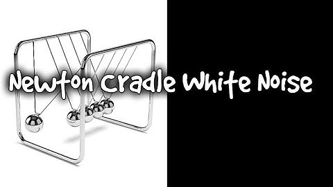 Black Screen Newton Cradle Relaxing Kinetic Balls Sound 10 Hours