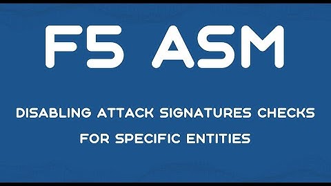 F5 ASM - Disabling attack signatures checks for specific entities