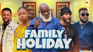 FAMILY HOLIDAY; EKENE, CHUKS OMALICHA, OBI OKOLI. LATEST MOVIE 2023