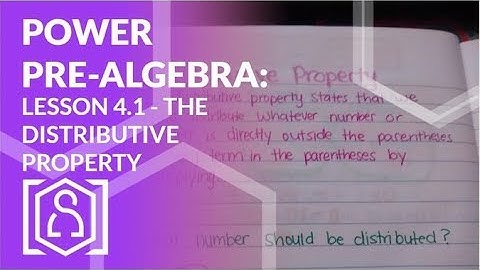 Power Pre Algebra - Lesson 4.1 (The Distributive Property)