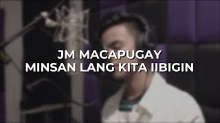 Minsan Lang Kitang Iibigin - Jm Macapugay(cover)
