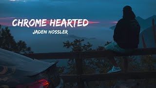 Jaden Hossler - Chrome Hearted ( Lyrics)