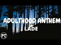 Lade - Adulthood Anthem (official lyrics video)