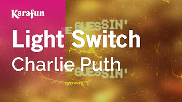 Light Switch - Charlie Puth | Karaoke Version | KaraFun