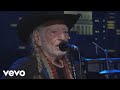 Willie Nelson - Funny How Time Slips Away (Live at Austin City Limits)