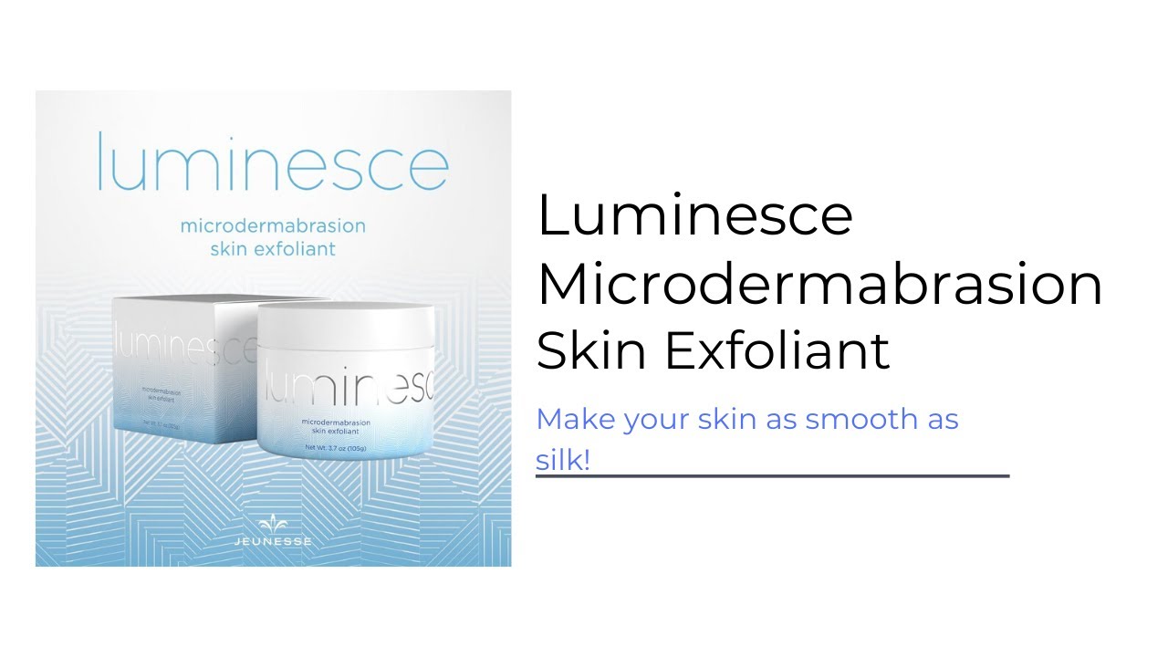 Jeunesse Luminesce Microdermabrasion Skin Exfoliant YouTube