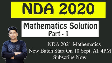 NDA 2020 Math Question Paper Solution Part - 1 || NDA 2020 Maths Solution