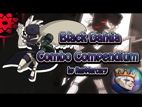Black Dahlia Combo Compendium  -by ReyMercury || Skullgirls 2nd Encore