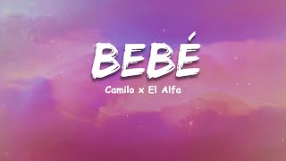 Camilo, El Alfa - BEBÉ (Letra/Lyrics), Manuel Turizo, Prince Royce, Nicky Jam, Jay Wheeler