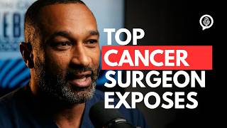 Top Cancer Surgeon: What Most Patients Don't Know About Cancer
