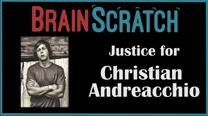 BrainScratch: Justice for Christian Andreacchio