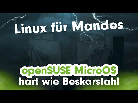 Linux für Mandos! openSUSE MicroOS ist hart wie Beskarstahl