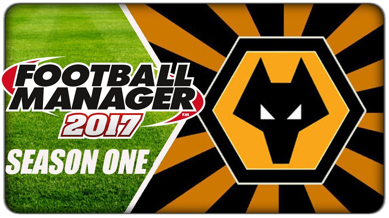 [Lets Play] FM17 :: E02 - Analysis of Wolves, Football Manager 2017 