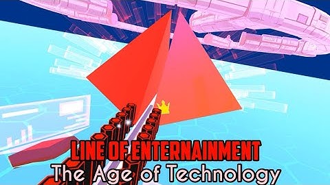 [LoE] Dancing Line Fanmade - The Age of Technology (No Fog)