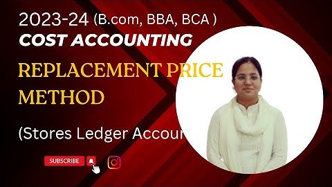 Replacement Price Method or Market Price Method||Stores Ledger Account||Material||Cost Accounting||