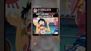 Luffy And Zoro Forget About Helmeppo