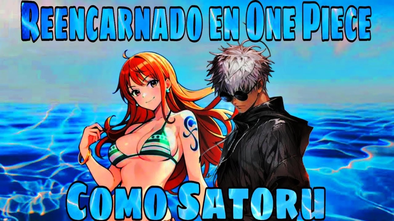 Reencarnado en One Piece como Satoru Gojo | Parte 1
