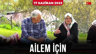 Ailem İçin – Ülkü Onal | 17 Haziran 2023