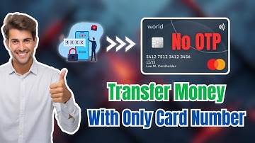 3 Easy Ways To Transfer Money With Only Card Number And CVV Without OTP