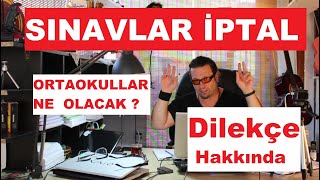 Sinavlar İptal, Dilekçe Nasıl Olacak, Ortaokul Li̇se Sinavlari Hakkinda Son Durum, Sınavlar Hakkında