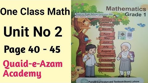 Unit No 2 One Class Math New Book| Page No 40 - 45 | Quaid-e-Azam Academy
