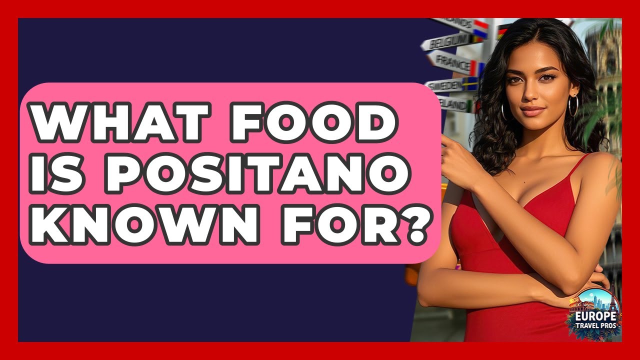 What Food Is Positano Known For? - Europe Travel Pros